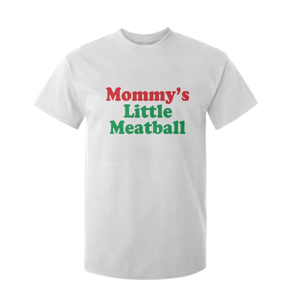 Mommy's Little Meatball T Shirt For Kid Funny Italian Family Baby Humor TS02 White Print Your Wear