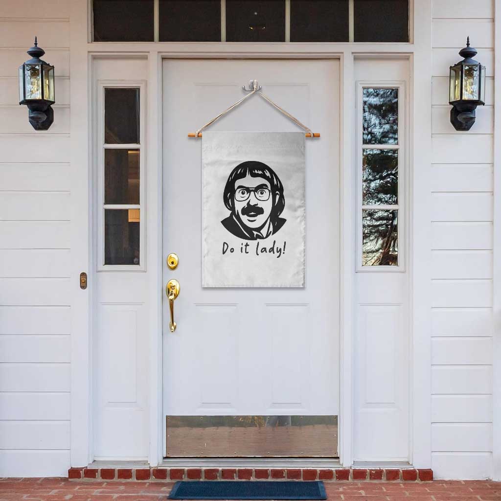 Funny Do It Lady Garden Flag Mustache Guy Meme Parody TS02 Print Your Wear