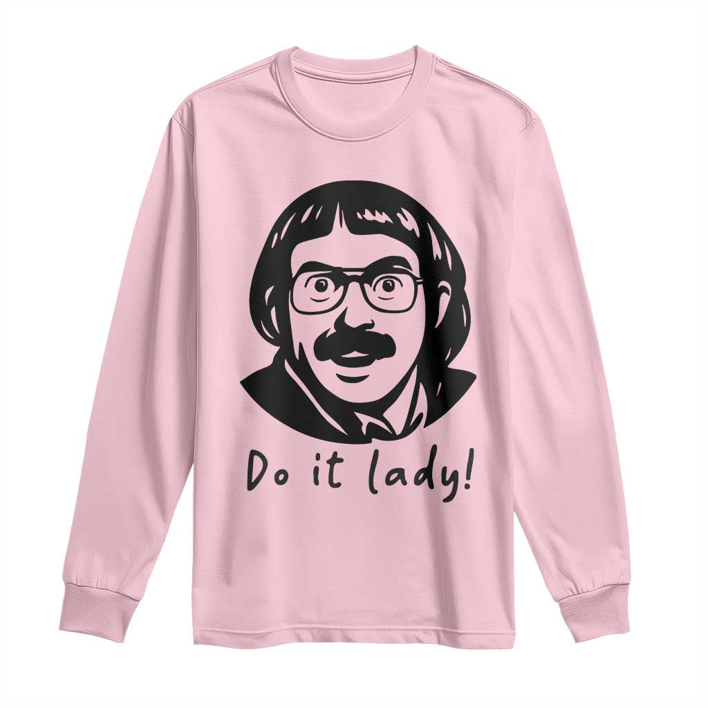 Funny Do It Lady Long Sleeve Shirt Mustache Guy Meme Parody TS02 Light Pink Print Your Wear