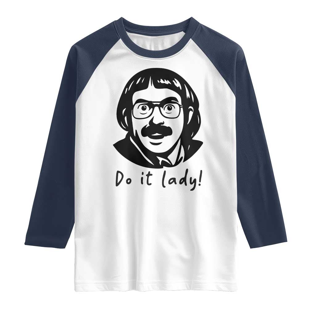 Funny Do It Lady Raglan Shirt Mustache Guy Meme Parody TS02 White Navy Print Your Wear