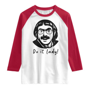 Funny Do It Lady Raglan Shirt Mustache Guy Meme Parody TS02 White Red Print Your Wear