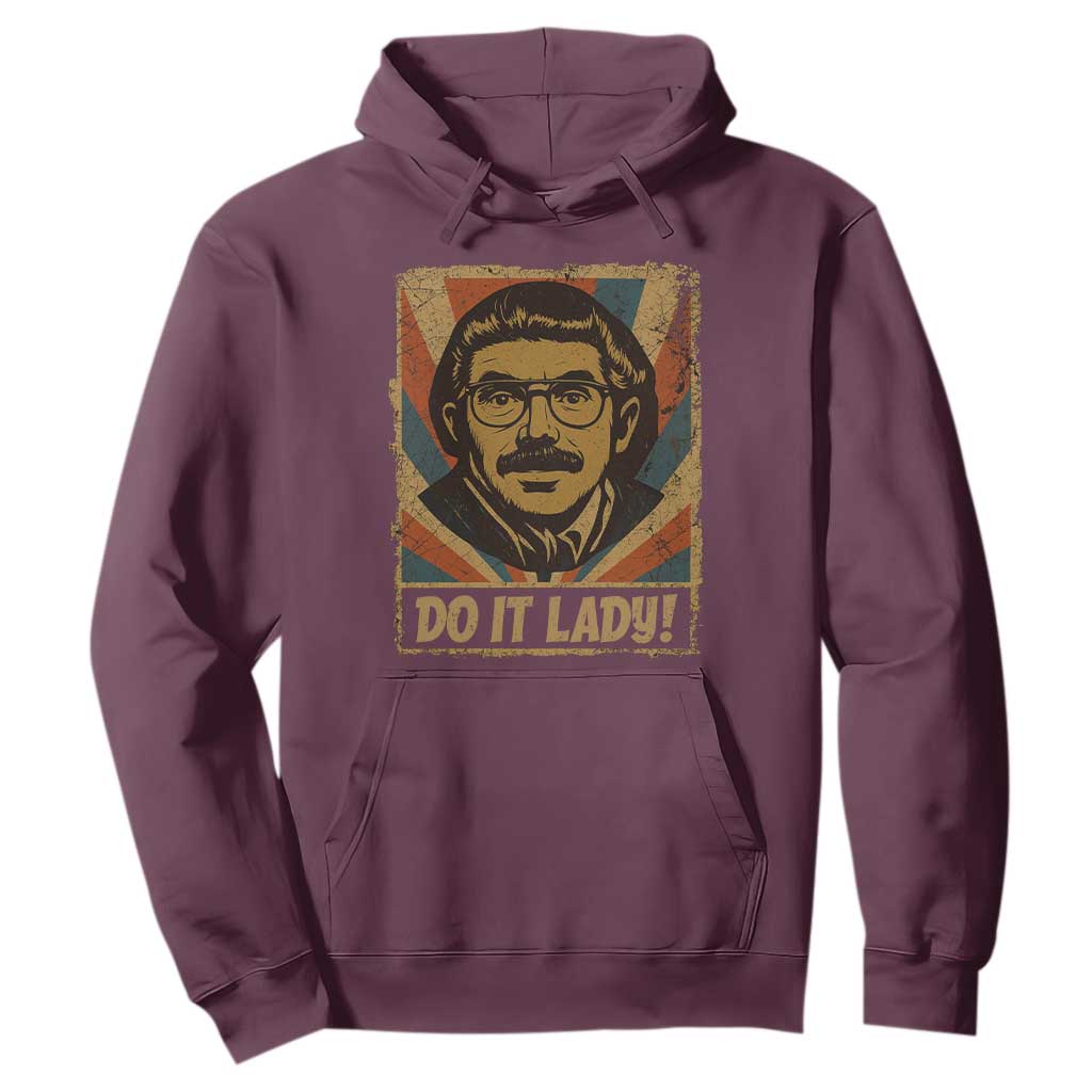 Funny Do It Lady Vintage Hoodie Retro 70s Mustache Guy Meme Parody TS02 Maroon Print Your Wear