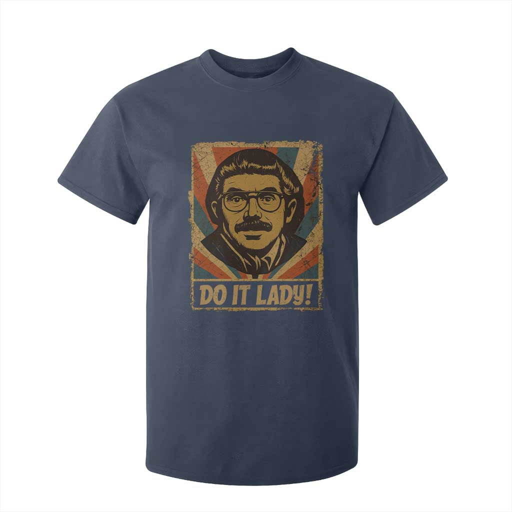 Funny Do It Lady Vintage T Shirt For Kid Retro 70s Mustache Guy Meme Parody TS02 Navy Print Your Wear