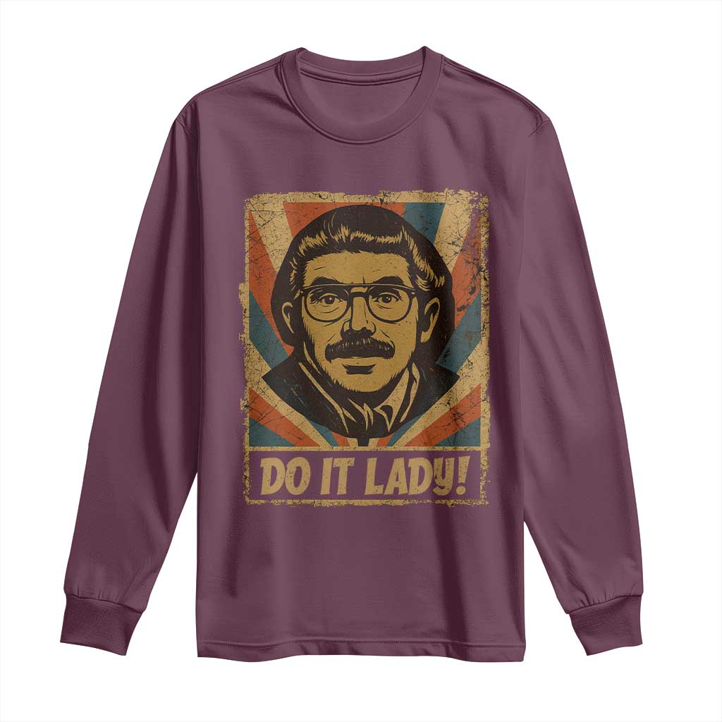 Funny Do It Lady Vintage Long Sleeve Shirt Retro 70s Mustache Guy Meme Parody TS02 Maroon Print Your Wear
