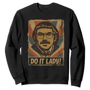 Funny Do It Lady Vintage Sweatshirt Retro 70s Mustache Guy Meme Parody TS02 Black Print Your Wear