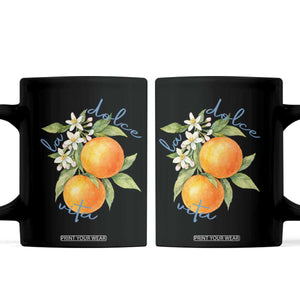 La Dolce Vita Oranges Coffee Mug Romantic Italian Citrus Blossom Mediterranean Charm TS02 Black Print Your Wear