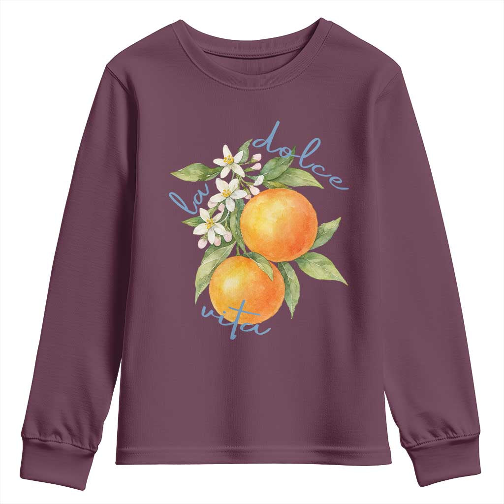 La Dolce Vita Oranges Youth Sweatshirt Romantic Italian Citrus Blossom Mediterranean Charm TS02 Maroon Print Your Wear