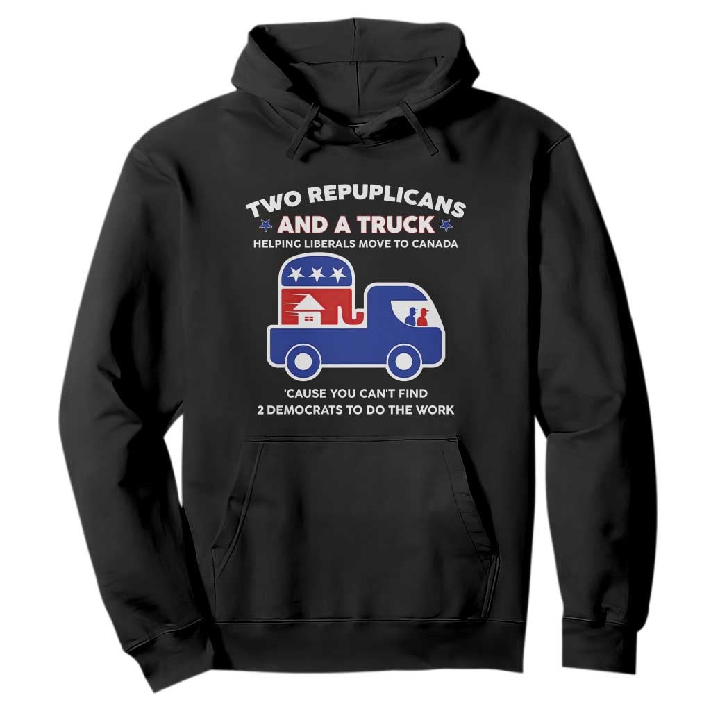Two Republicans And A Truck Helping Liberals Move To Canada Hoodie Funny Elephant Red White and Blue Sarcastic Political TS02 Black Print Your Wear