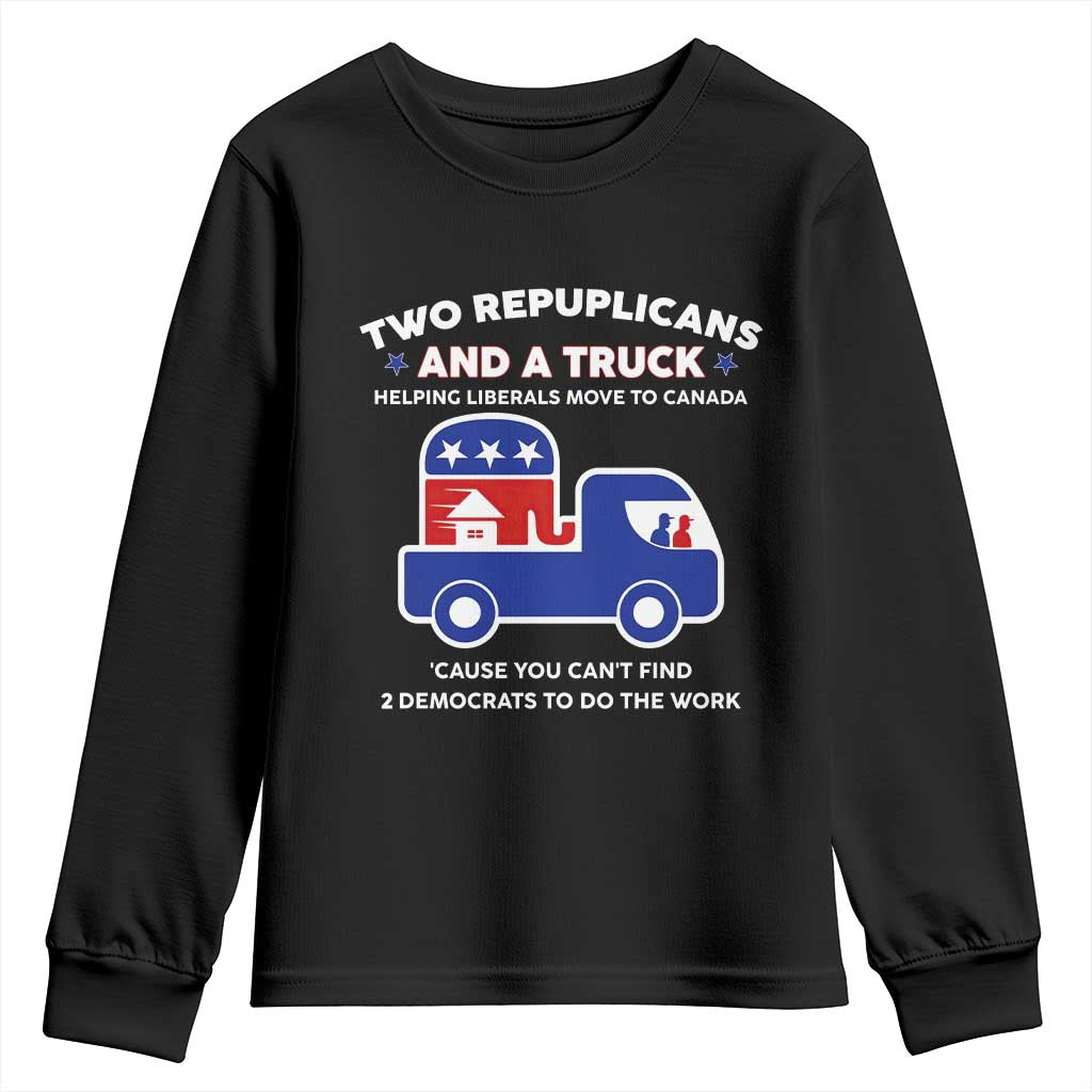 Two Republicans And A Truck Helping Liberals Move To Canada Youth Sweatshirt Funny Elephant Red White and Blue Sarcastic Political TS02 Black Print Your Wear