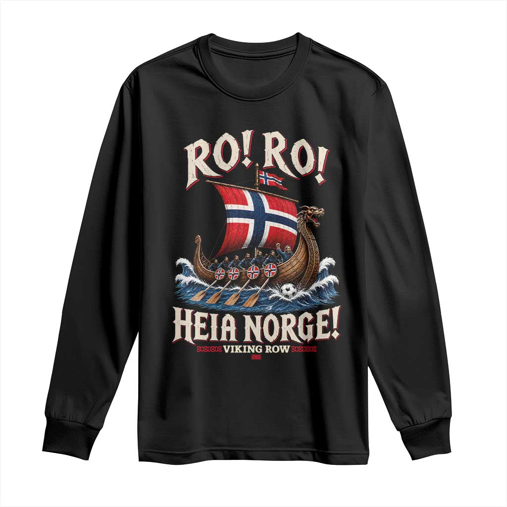 Funny Heia Norge Soccer Viking Row Long Sleeve Shirt Ro Ro Norway Football Fans Norwegian Pride TS02 Black Print Your Wear