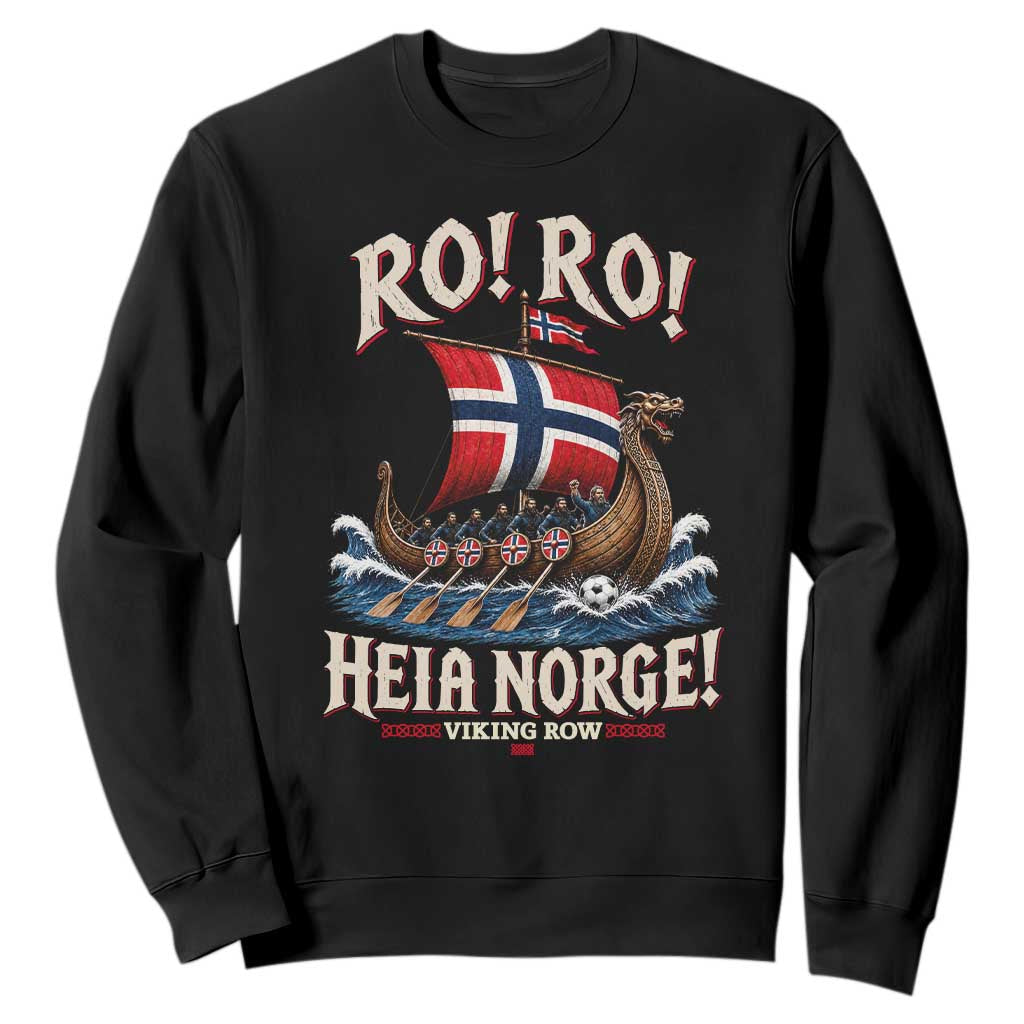 Funny Heia Norge Soccer Viking Row Sweatshirt Ro Ro Norway Football Fans Norwegian Pride TS02 Black Print Your Wear