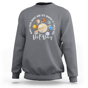 Dot Day Sweatshirt Polka Dot See Where It Takes You Universe Outer Space TS02 Charcoal Printyourwear