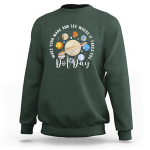 Dot Day Sweatshirt Polka Dot See Where It Takes You Universe Outer Space TS02 Dark Forest Green Printyourwear