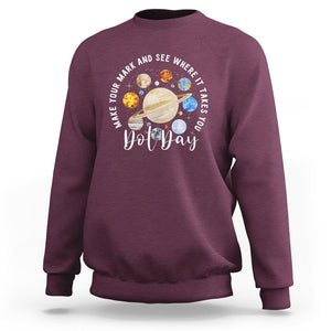 Dot Day Sweatshirt Polka Dot See Where It Takes You Universe Outer Space TS02 Maroon Printyourwear