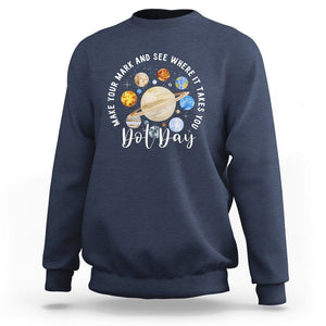 Dot Day Sweatshirt Polka Dot See Where It Takes You Universe Outer Space TS02 Navy Printyourwear