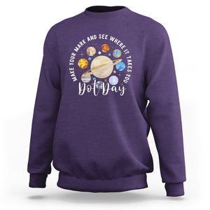 Dot Day Sweatshirt Polka Dot See Where It Takes You Universe Outer Space TS02 Purple Printyourwear