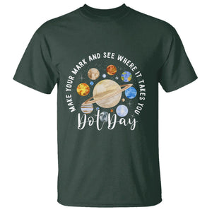 Dot Day T Shirt Polka Dot See Where It Takes You Universe Outer Space TS02 Dark Forest Green Printyourwear