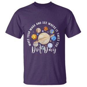 Dot Day T Shirt Polka Dot See Where It Takes You Universe Outer Space TS02 Purple Printyourwear