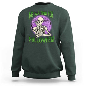 Funny Skeleton Sweatshirt Me Waiting For Halloween Skeleton Funny Halloween Costume TS02 Dark Forest Green Print Your Wear