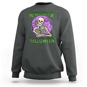 Funny Skeleton Sweatshirt Me Waiting For Halloween Skeleton Funny Halloween Costume TS02 Dark Heather Print Your Wear