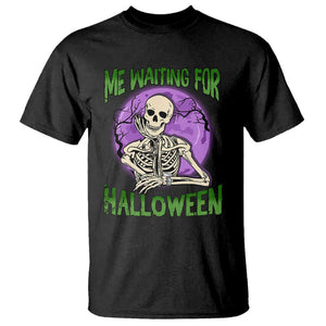 Funny Skeleton T Shirt Me Waiting For Halloween Skeleton Funny Halloween Costume TS02 Black Print Your Wear