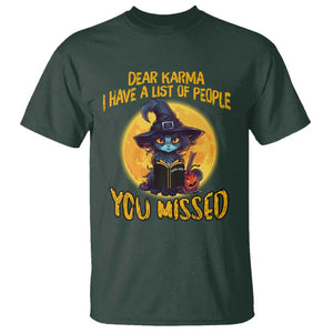 Funny Cat Karma T Shirt Dear Karma I Have List Of People You Missed Black Cat Witch TS02 Dark Forest Green Print Your Wear