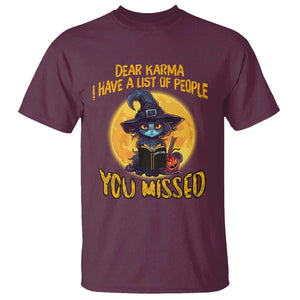 Funny Cat Karma T Shirt Dear Karma I Have List Of People You Missed Black Cat Witch TS02 Maroon Print Your Wear