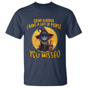 Funny Cat Karma T Shirt Dear Karma I Have List Of People You Missed Black Cat Witch TS02 Navy Print Your Wear