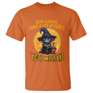 Funny Cat Karma T Shirt Dear Karma I Have List Of People You Missed Black Cat Witch TS02 Orange Print Your Wear