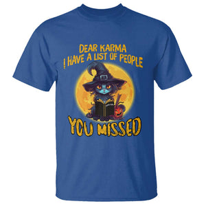 Funny Cat Karma T Shirt Dear Karma I Have List Of People You Missed Black Cat Witch TS02 Royal Blue Print Your Wear