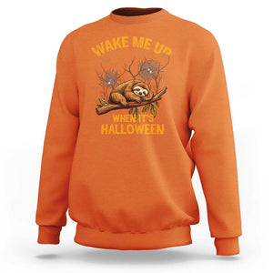 Halloween Sloth Sweatshirt Wake Me Up When It's Halloween Spooky Season Trick Or Treat TS02 Orange Print Your Wear