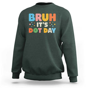 Bruh It's Dot Day Sweatshirt Colorful Polka Dots TS02 Dark Forest Green Print Your Wear