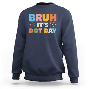 Bruh It's Dot Day Sweatshirt Colorful Polka Dots TS02 Navy Print Your Wear