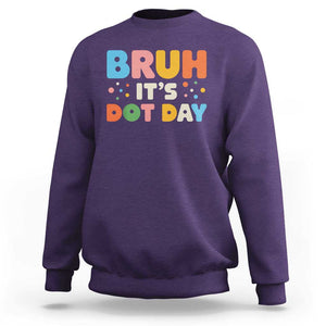 Bruh It's Dot Day Sweatshirt Colorful Polka Dots TS02 Purple Print Your Wear