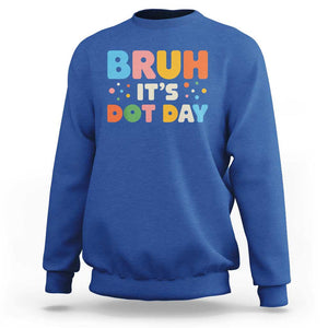 Bruh It's Dot Day Sweatshirt Colorful Polka Dots TS02 Royal Blue Print Your Wear