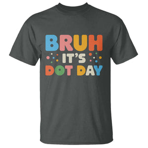 Bruh It's Dot Day T Shirt Colorful Polka Dots TS02 Dark Heather Print Your Wear