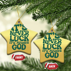 Funny Christian Faith Christmas Ornament It's Never Luck It's Always God TS02 Star Gold Print Your Wear