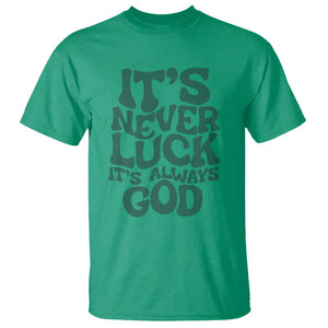 Funny Christian Faith T Shirt It's Never Luck It's Always God TS02 Irish Green Print Your Wear