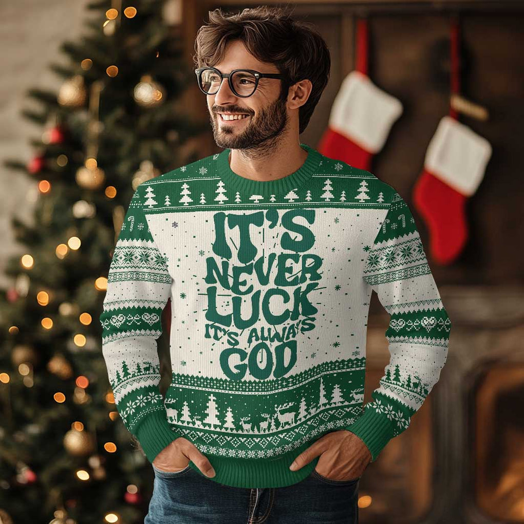 Funny Christian Faith Ugly Christmas Sweater It's Never Luck It's Always God TS02 Green Print Your Wear