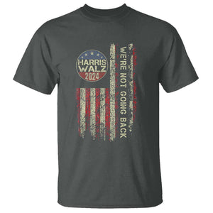 Harris Walz 2024 T Shirt We're Not Going Back Election Kamala Tim Retro American Flag TS02 Dark Heather Print Your Wear