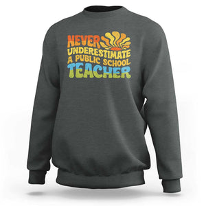 Never Underestimate A Public School Teacher Sweatshirt Tim Walz 2024 Saying Public Education TS02 Dark Heather Print Your Wear