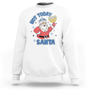 Santa Hanukkah Sweatshirt Not Today Santa Chanukah Jewish Festival Jew Hanukkah TS02 White Printyourwear