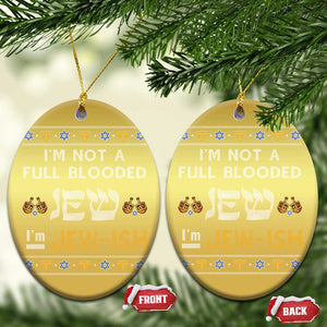 Funny Jewish Christmas Ornament I'm Not Full Blooded Jew I'm Jewish Chanukah Ugly Sweater Hanukkah TS02 Oval Gold Print Your Wear