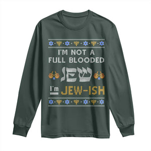 Funny Jewish Long Sleeve Shirt I'm Not Full Blooded Jew I'm Jewish Chanukah Ugly Sweater Hanukkah TS02 Dark Forest Green Print Your Wear