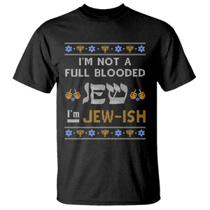 Funny Jewish T Shirt I'm Not Full Blooded Jew I'm Jewish Chanukah Ugly Hanukkah TS02 Black Printyourwear