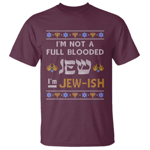 Funny Jewish T Shirt I'm Not Full Blooded Jew I'm Jewish Chanukah Ugly Hanukkah TS02 Maroon Printyourwear