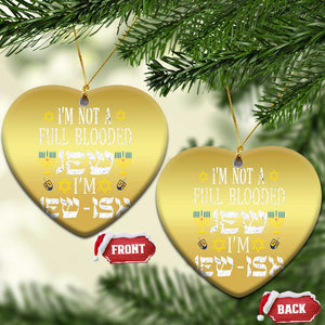 Funny Jewish Hanukkah Christmas Ornament I'm Not Full Blooded Jew I'm Jewish Chanukah TS02 Heart Gold Print Your Wear