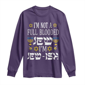 Funny Jewish Hanukkah Long Sleeve Shirt I'm Not Full Blooded Jew I'm Jewish Chanukah TS02 Purple Print Your Wear