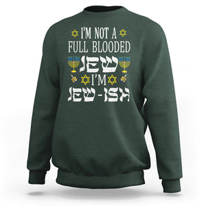 I'm Not Full Blooded Jew I'm Jewish Chanukah Hanukkah Sweatshirt TS02 Dark Forest Green Printyourwear