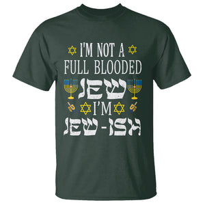 I'm Not Full Blooded Jew I'm Jewish Chanukah Hanukkah T Shirt TS02 Dark Forest Green Printyourwear